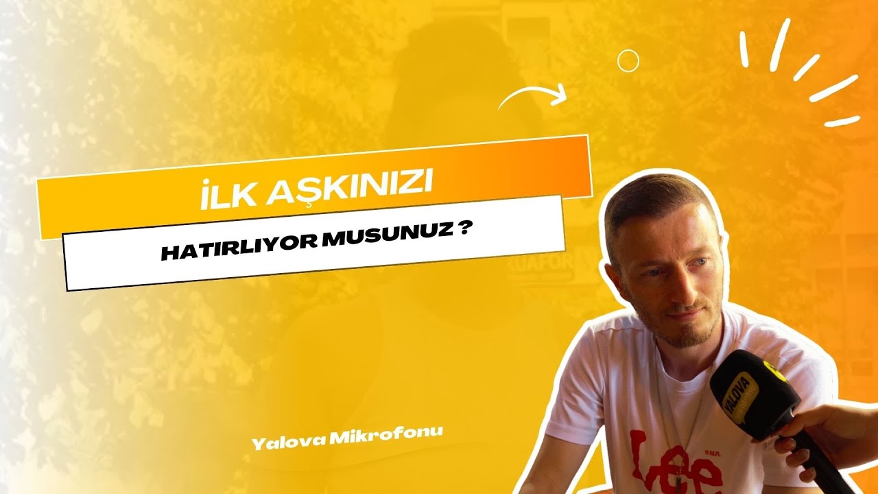 Yalovalılardan İlk Aşk İtirafları: 'Yıllar Sonra Buldu Beni'