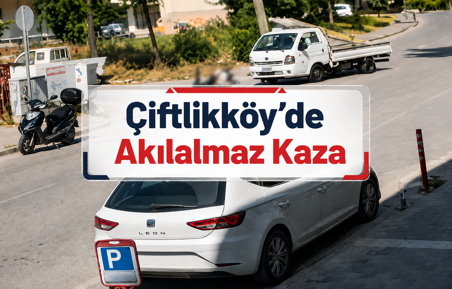 Çiftlikköy'de Akılalmaz Kaza