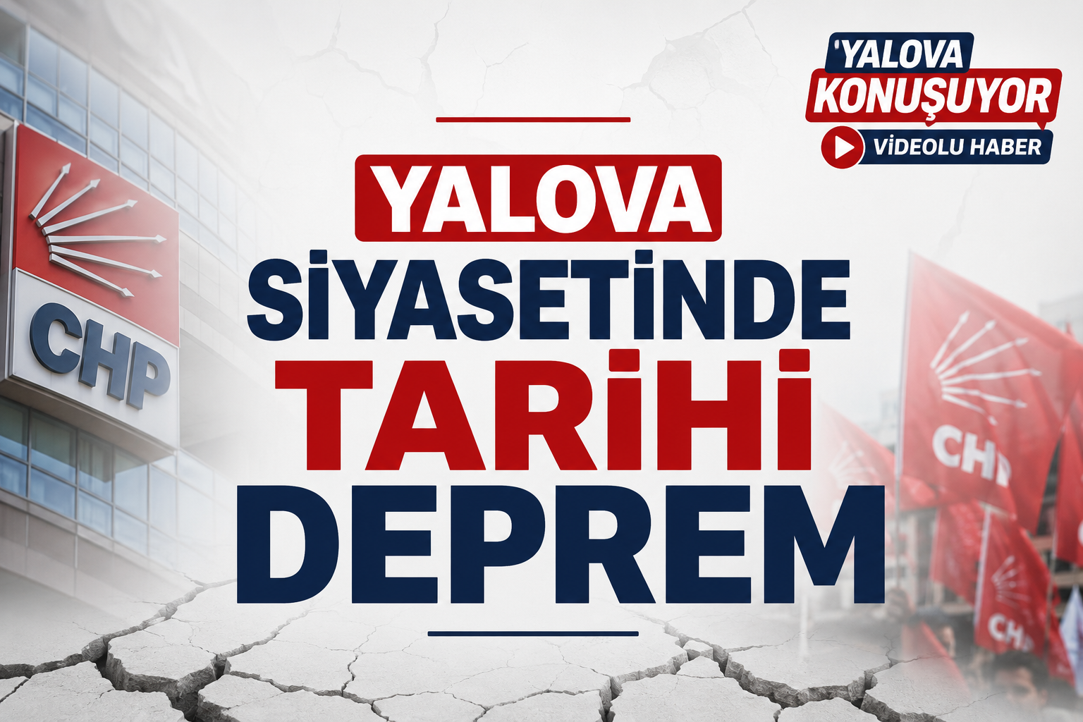 Yalova Siyasetinde Tarihi Deprem - Galeri