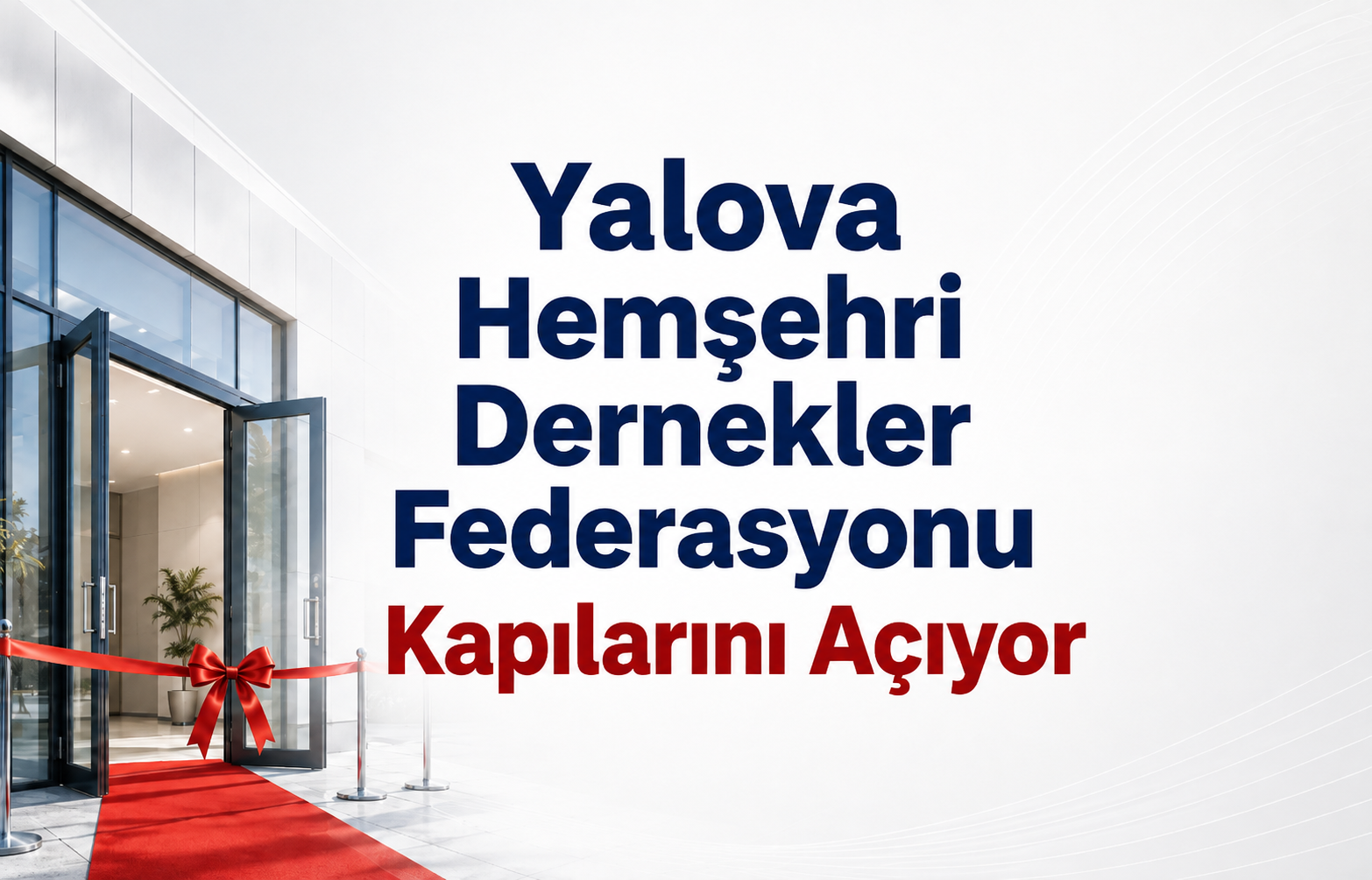 Yalova Hemşehri Dernekler Federasyonu Kapılarını Açıyor