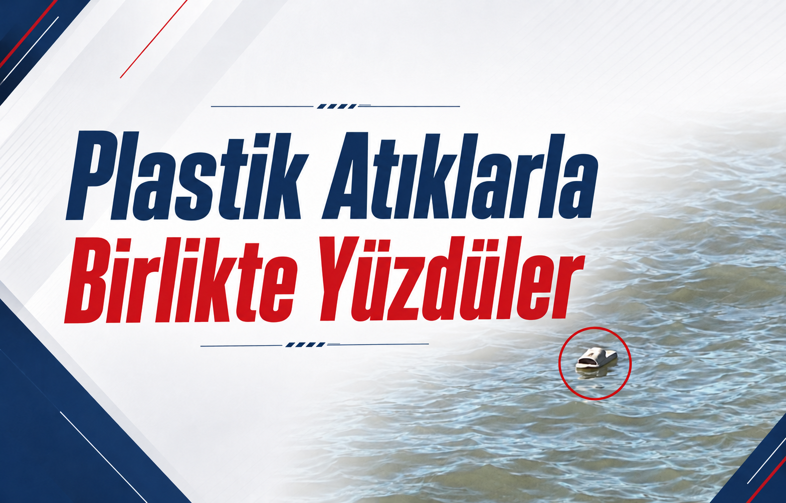 Plastik Atıklarla Birlikte Yüzdüler