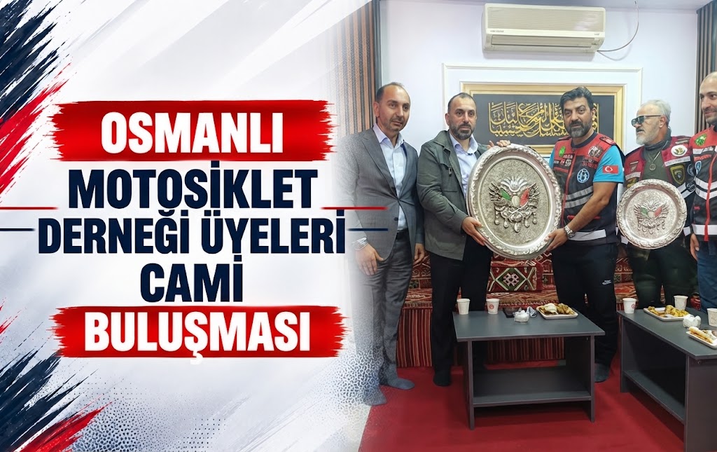 OSMANLI MOTOSİKLET DERNEĞİ ÜYELERİ CAMİ BULUŞMASI