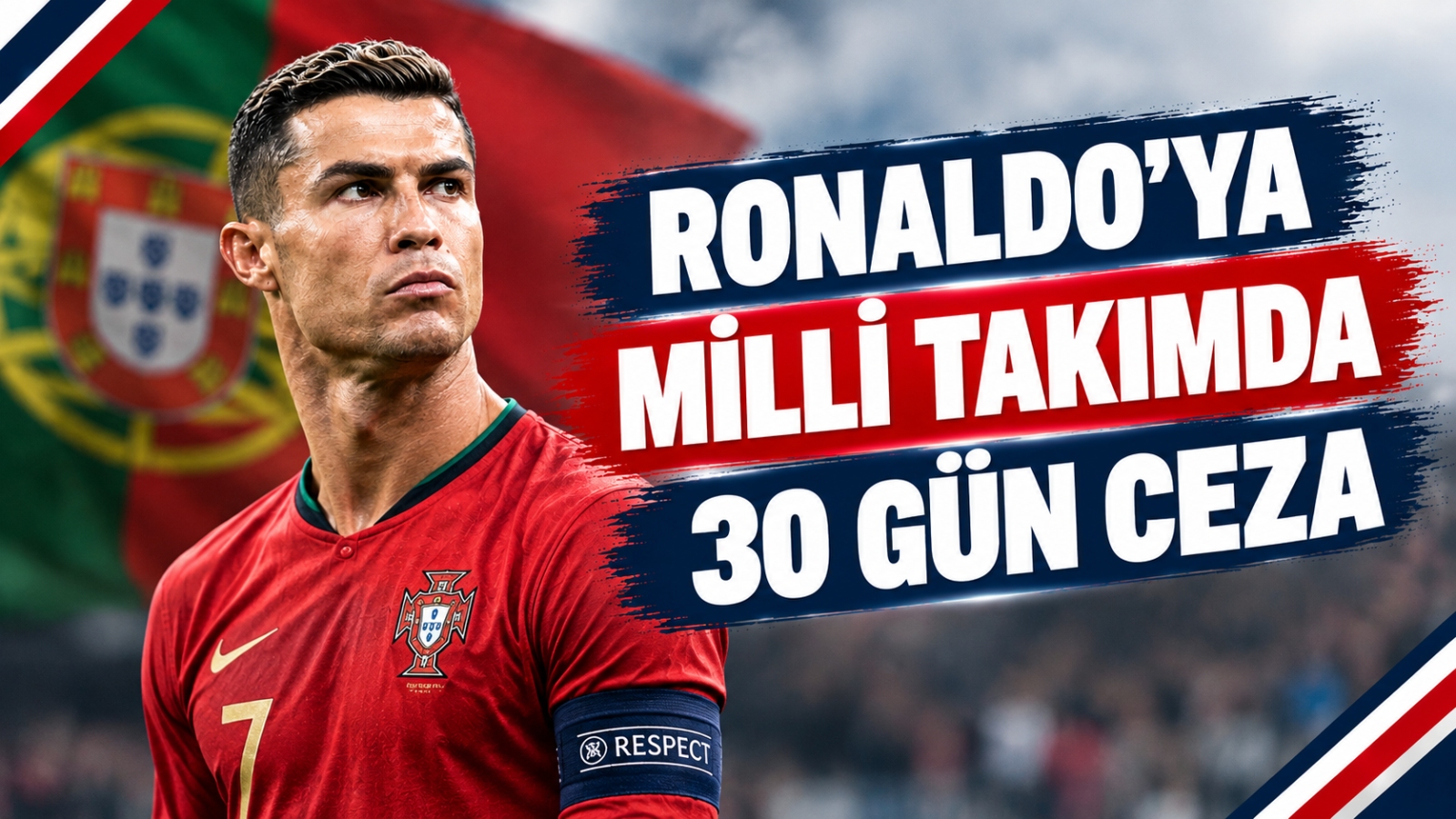 RONALDO'YA MİLLİ TAKIMDA 30 GÜN CEZA