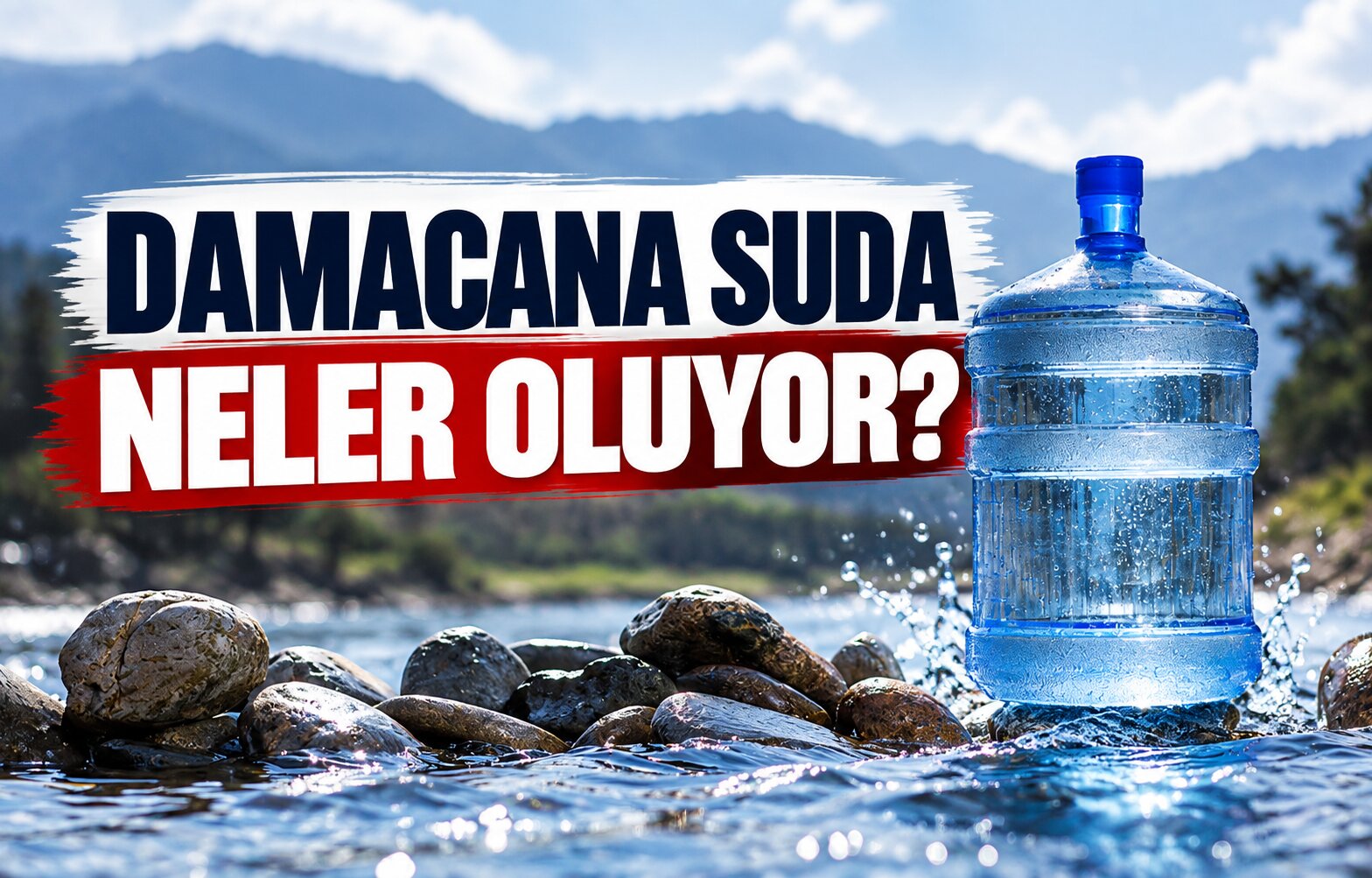 Damacana Suda Neler Oluyor ?