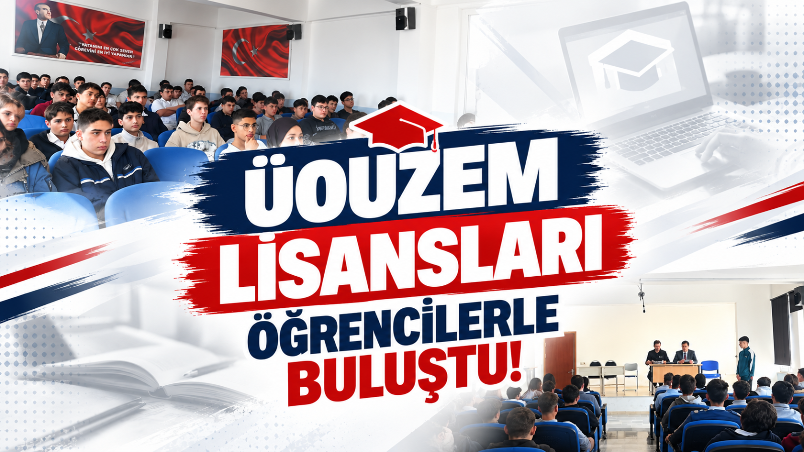 ÜOUZEM LİSANSLARI ÖĞRENCİLERLE BULUŞTU