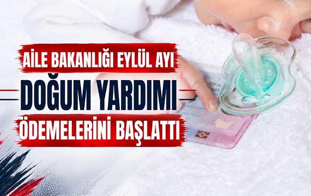 Aile Bakanlığı Eylül Ayı Doğum Yardımı Ödemelerini Başlattı