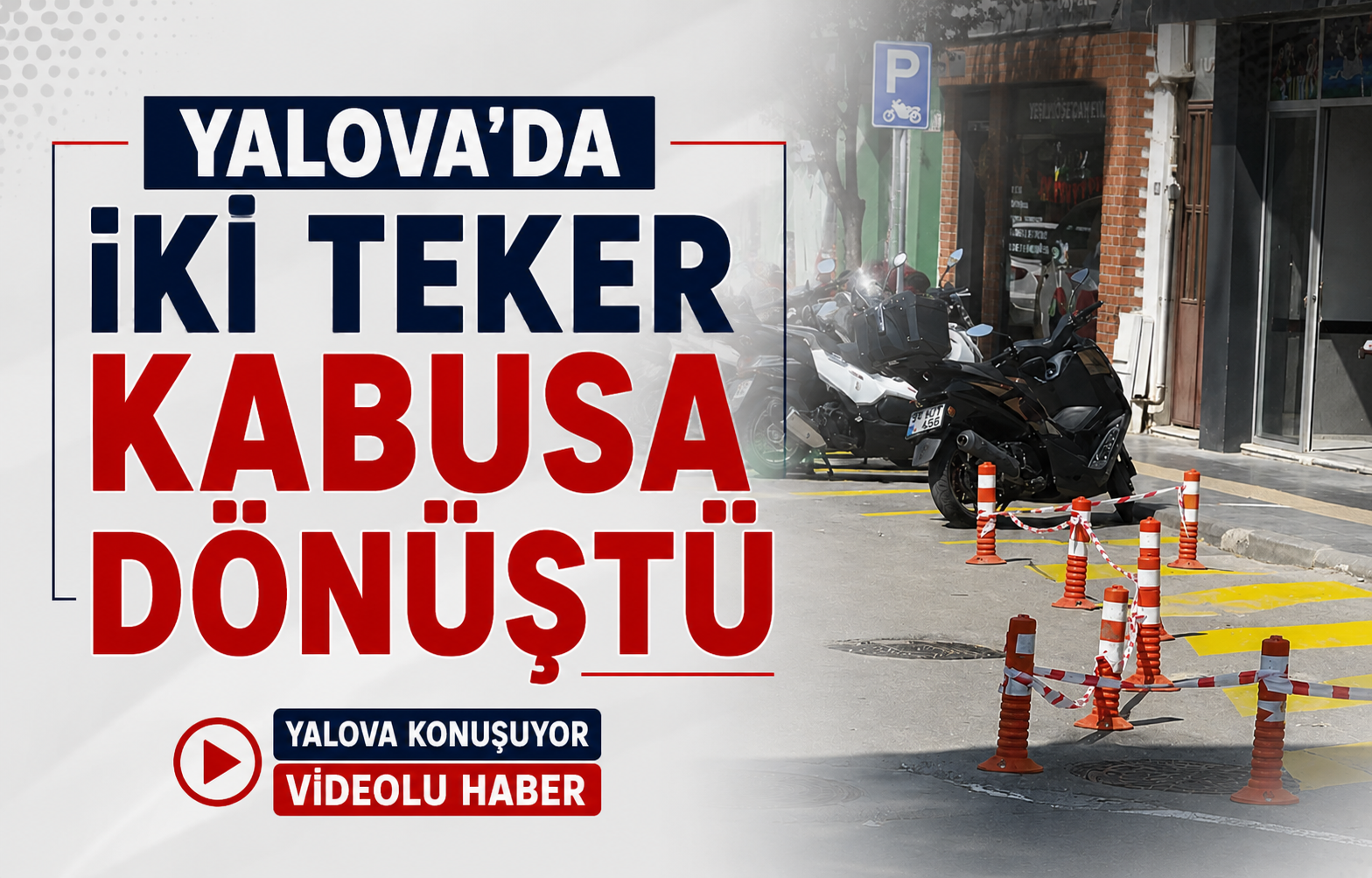 Ne Trafik Polisleri Ne De Zabıta Denetlemeyince Yalova'da İki Teker Kabusa Dönüştü