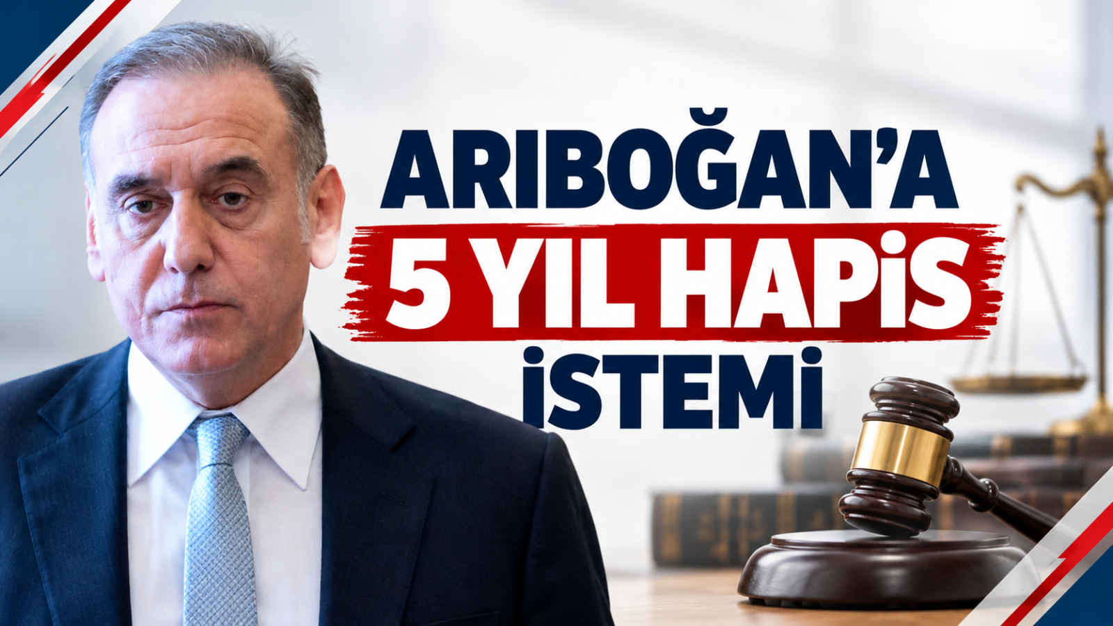 ARIBOĞAN'A 5 YIL HAPİS İSTEMİ