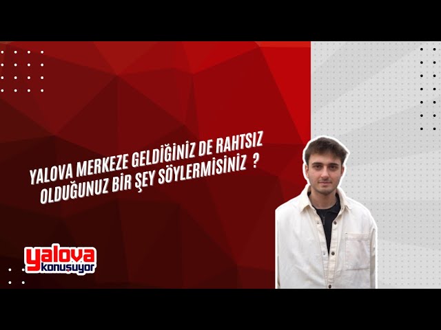 Yalova Merkezinde Vatandaşın Gündemi: