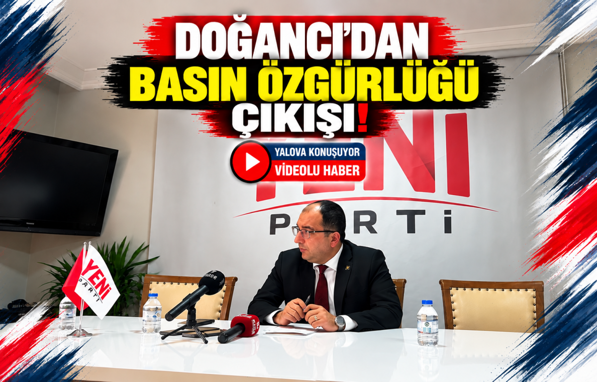 DOĞANCI’DAN BASIN ÖZGÜRLÜĞÜ ÇIKIŞI!