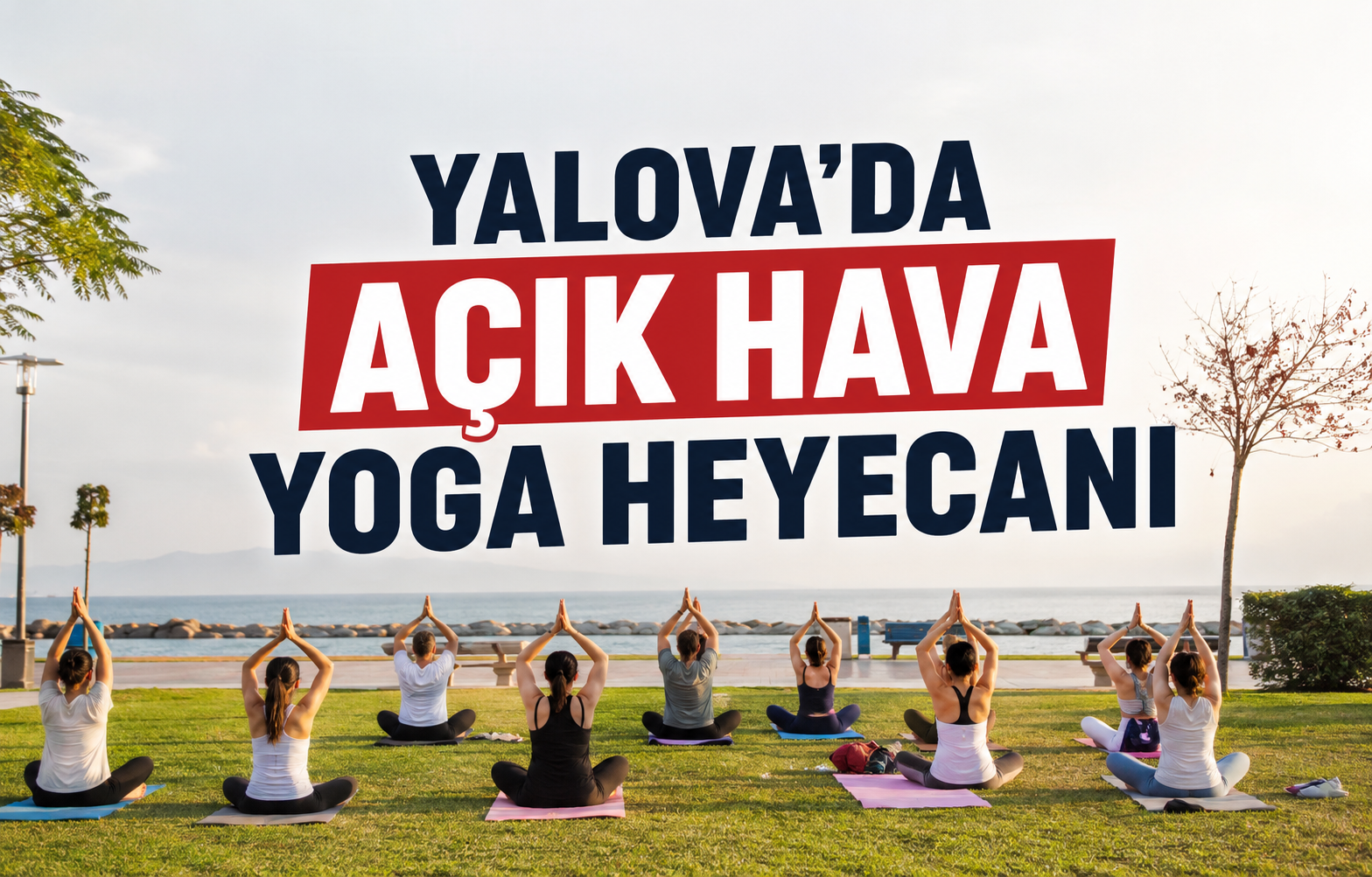 Yalova’da Açık Hava Yoga Heyecanı