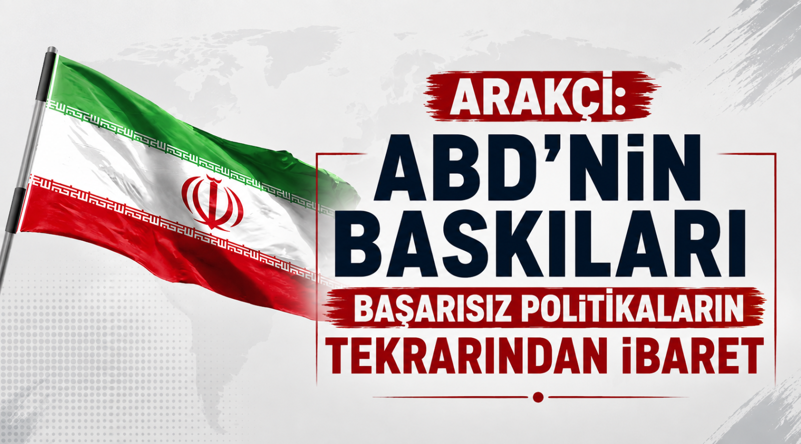 Arakçi: ABD'nin Ekonomik Baskıları Başarısız Politikaların Tekrarından İbaret