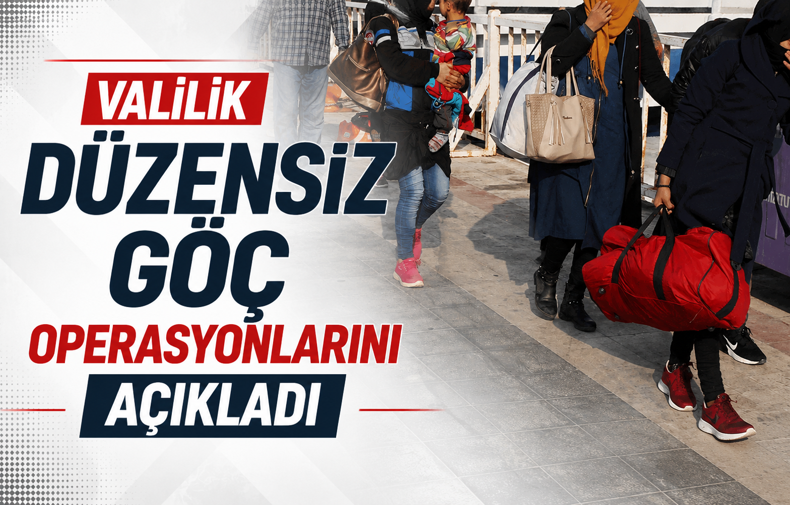 Valilik Düzensiz Göç Operasyonlarını Açıkladı