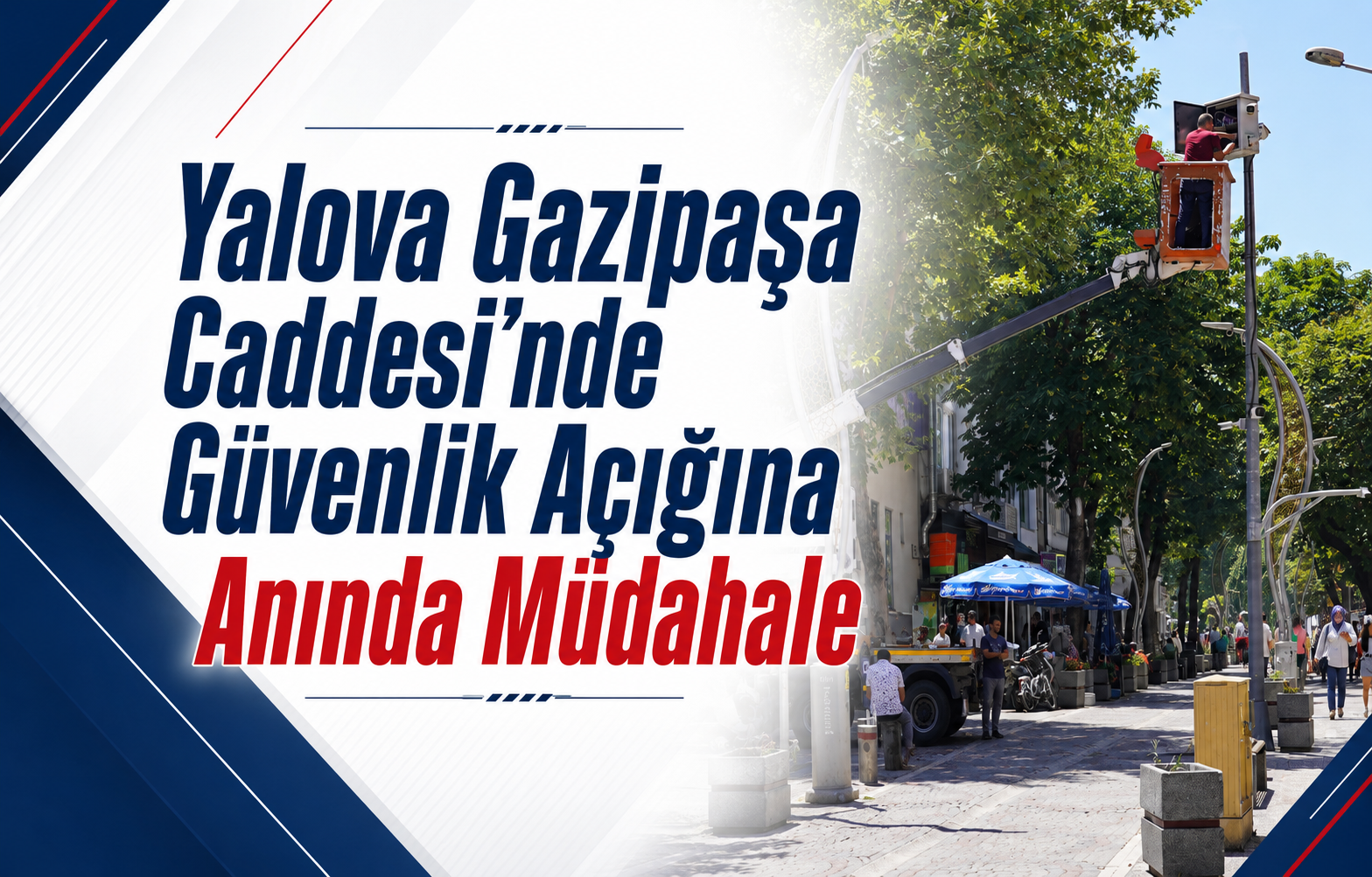 Yalova Gazipaşa Caddesi'nde Güvenlik Açığına Anında Müdahale