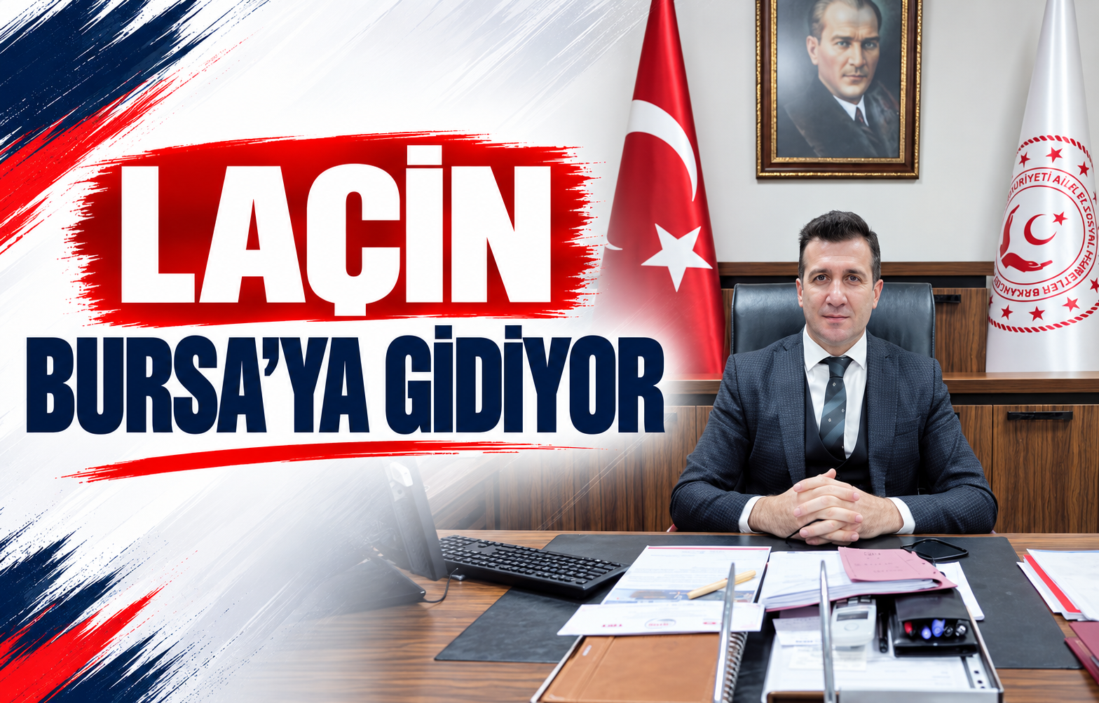 LAÇİN BURSA’YA GİDİYOR