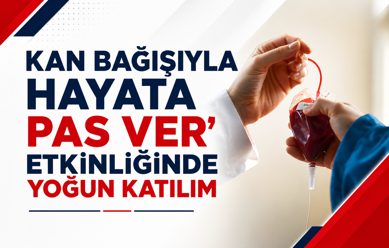 ‘Kan Bağışıyla Hayata Pas Ver’ Etkinliğinde Yoğun Katılım