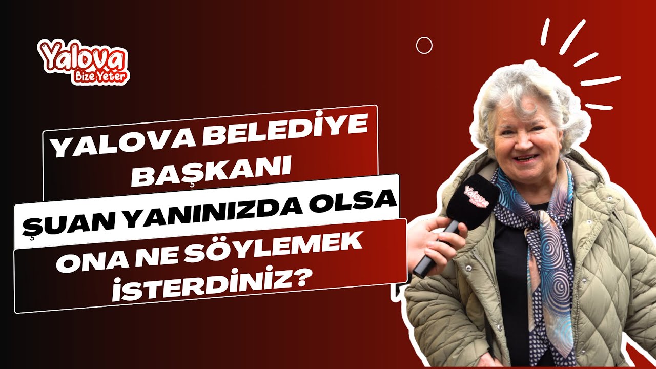 Yalova'da Vatandaşın Gündemi: Kent Lokantası'na Övgü, Elmalık Yolu'nda Altyapı Tepkisi