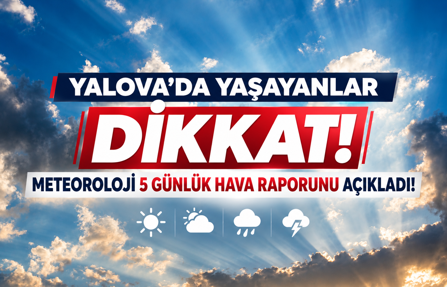 Yalova'da Yaşayanlar Dikkat: Meteoroloji 5 Günlük Hava Raporunu Açıkladı!