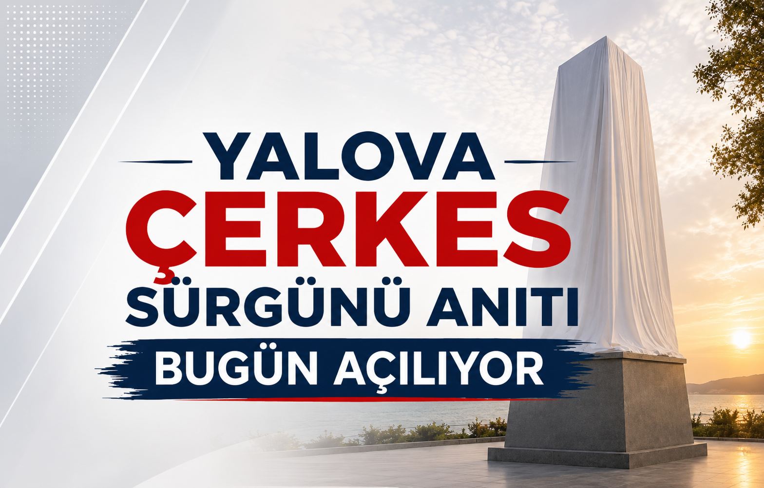 Yalova Çerkes Sürgünü Anıtı Bugün Açılıyor