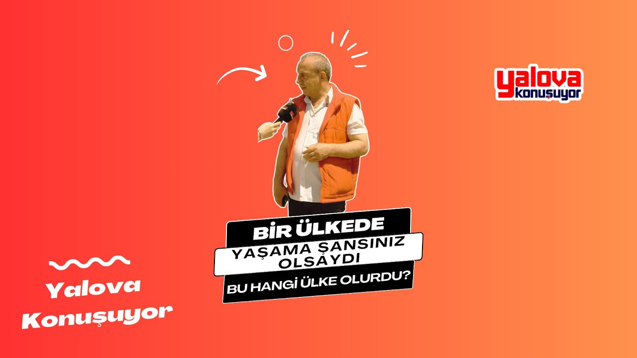 Yalovalılardan 'Vatanım Vatanım Vatanım' Çıkışı: Yaşam Kalitesi ve Teknoloji de Öne Çıktı