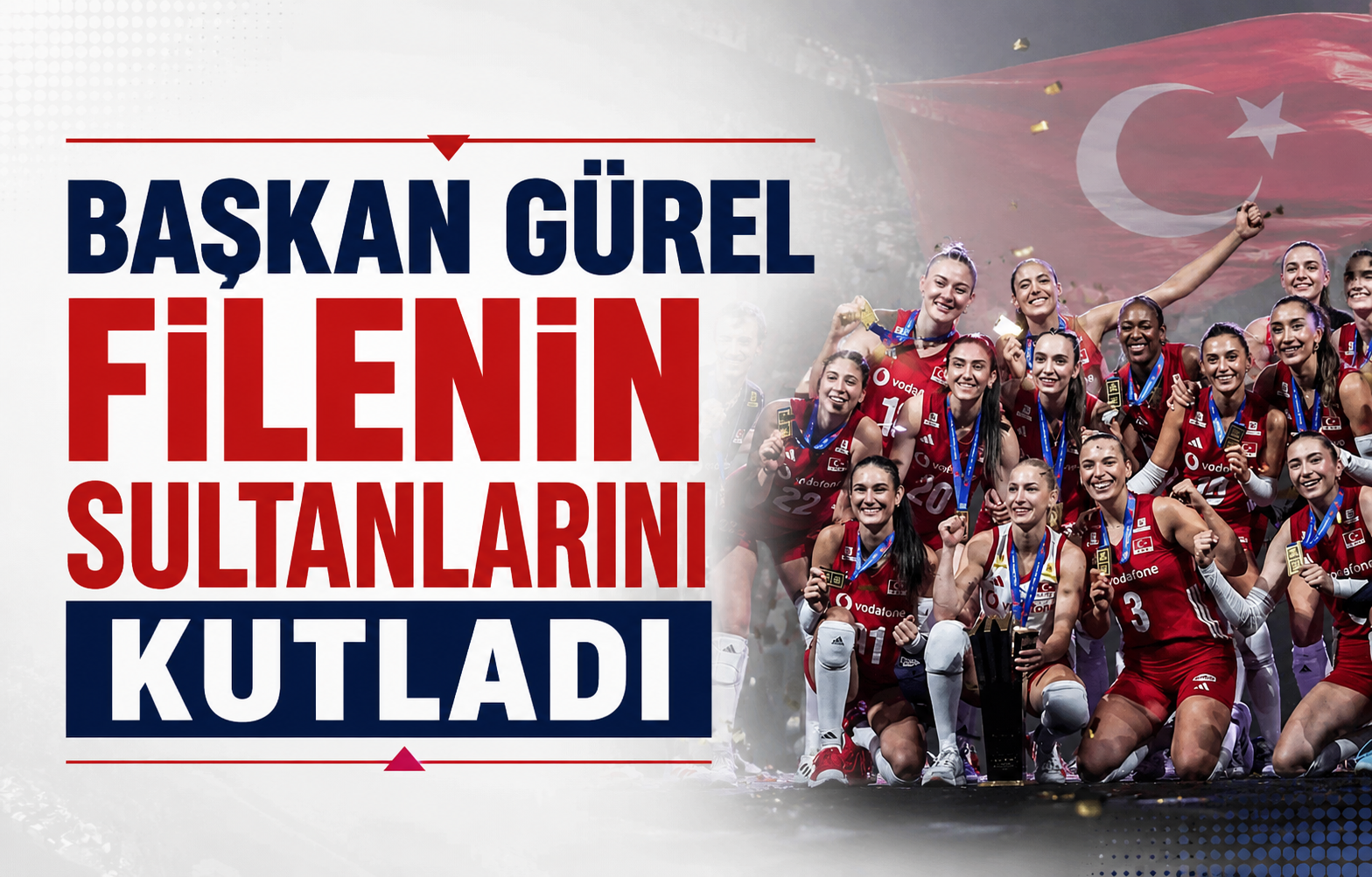Başkan Gürel Filenin Sultanlarını Kutladı