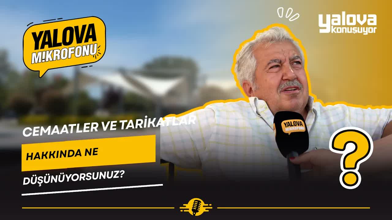 Yalovalılar Tarikat ve Cemaatler Hakkında Farklı Görüşler Paylaştı