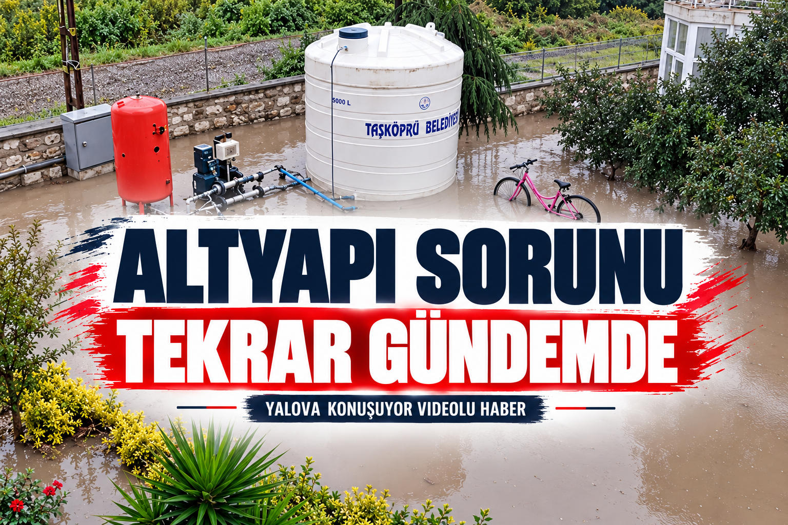 ALTYAPI SORUNU TEKRAR GÜNDEMDE