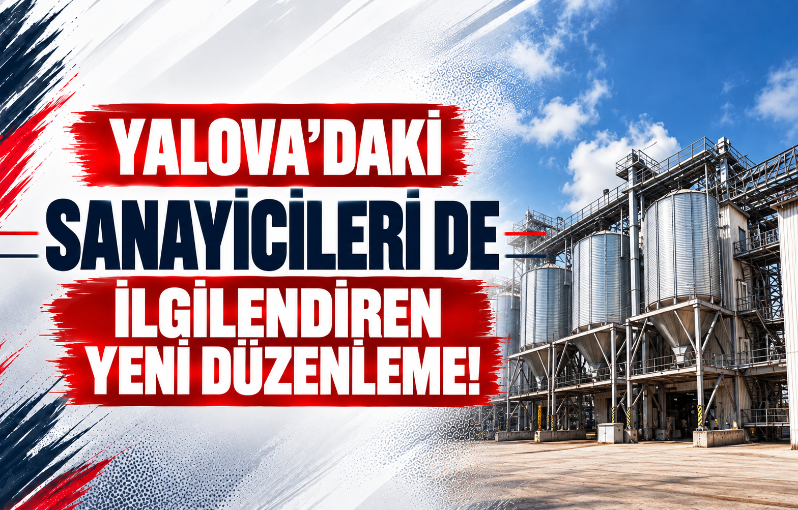 YALOVA’DAKİ SANAYİCİLERİ DE İLGİLENDİREN YENİ DÜZENLEME!