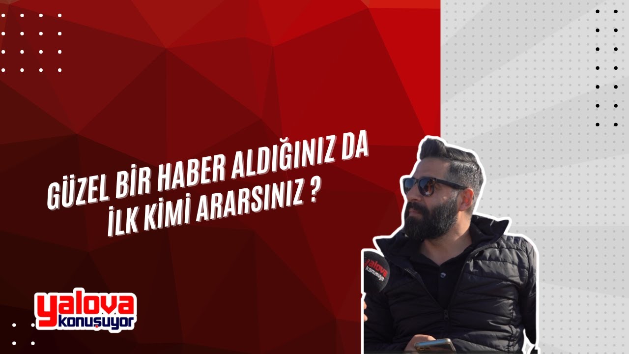 Yalovalıların Güzel Haberleri Paylaşma Tercihi: Eş ve Aile İlk Sırada
