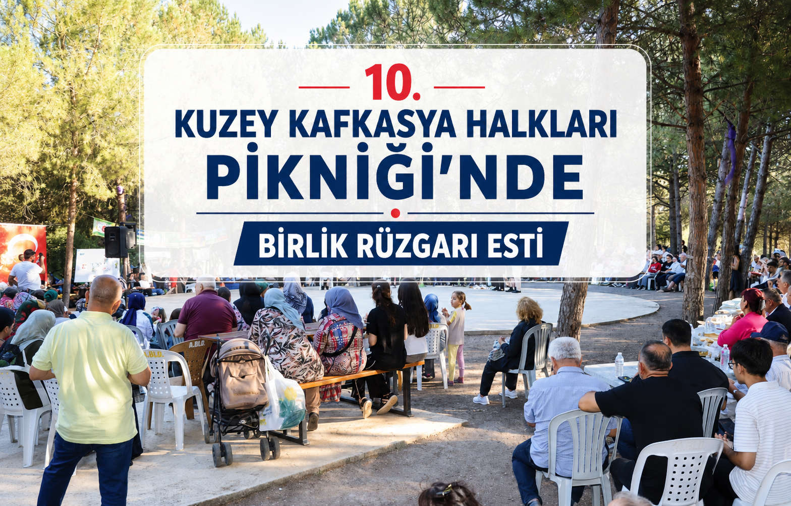 10. Kuzey Kafkasya Halkları Pikniği’nde Birlik Rüzgarı Esti