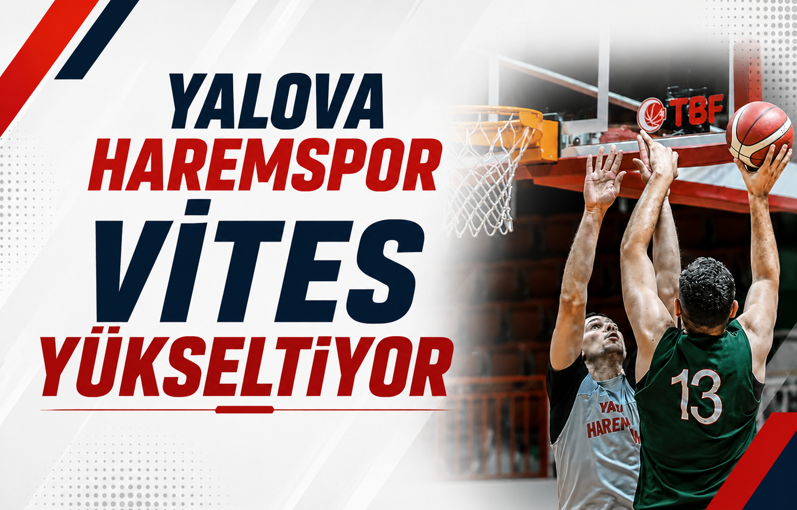 Yalova Haremspor Vites Yükseltiyor
