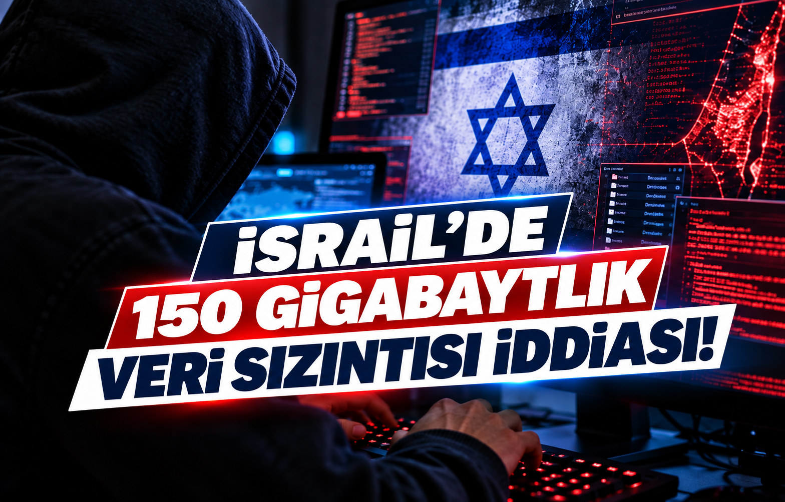 İSRAİL'DE 150 GİGABAYTLIK VERİ SIZINTISI İDDİASI!