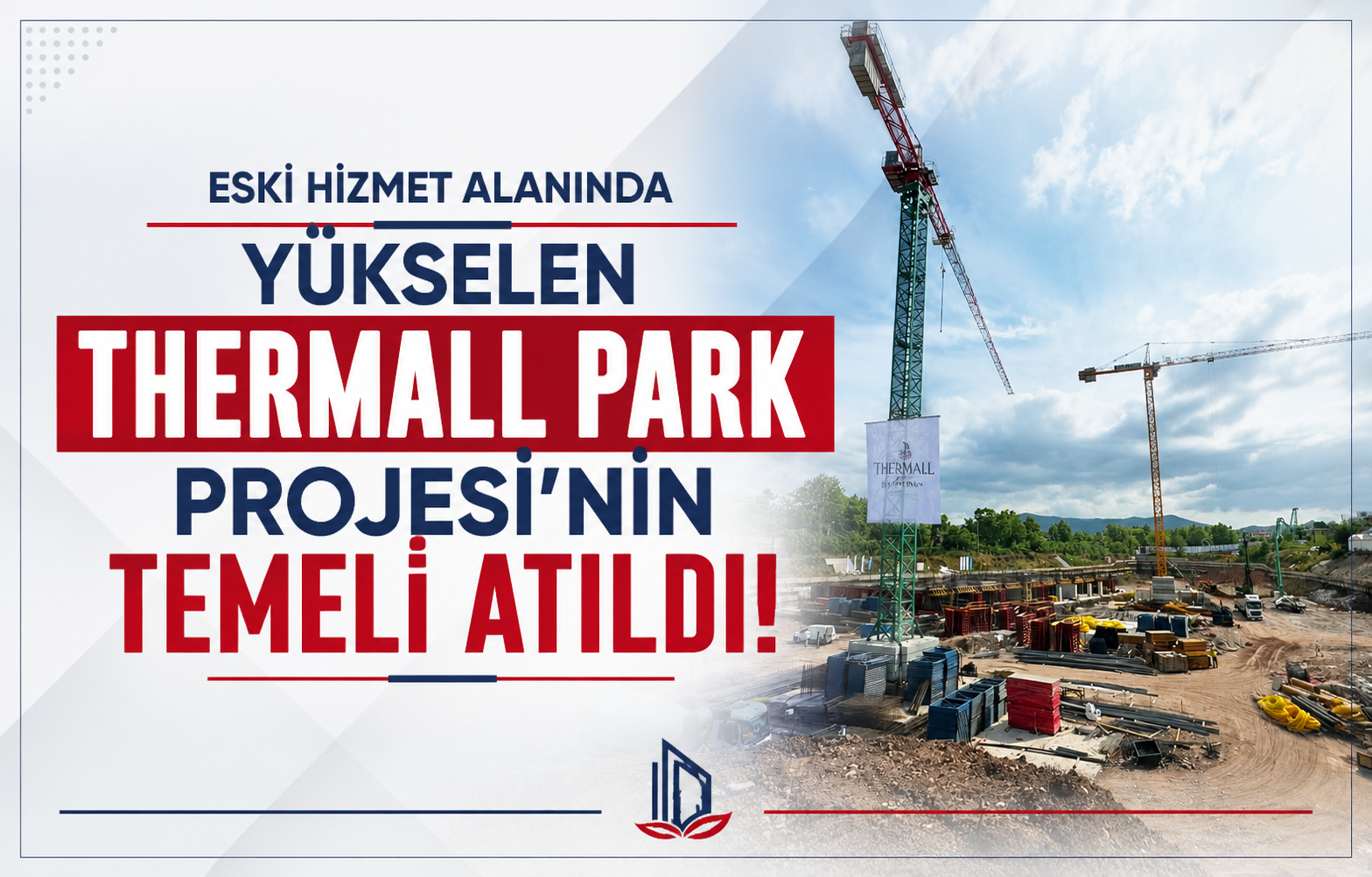 Eski Hizmet Alanında Yükselen Thermall Park Projesi’nin Temeli Atıldı!