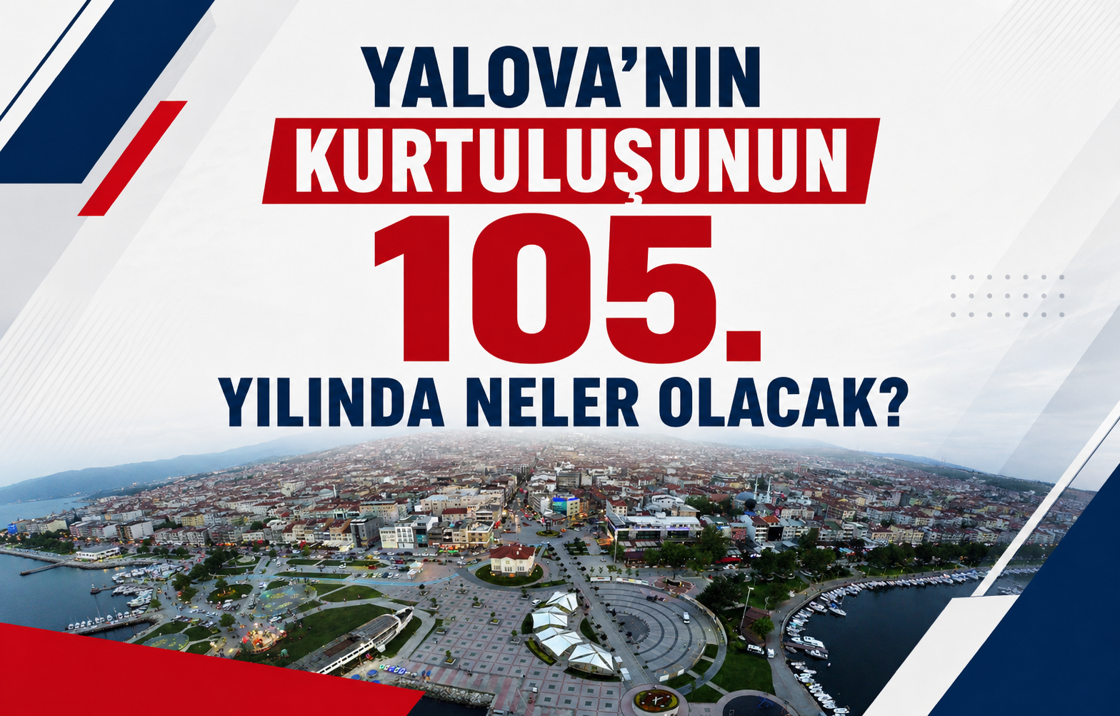 Yalova’nın Kurtuluşunun 105. Yılında Neler Olacak?