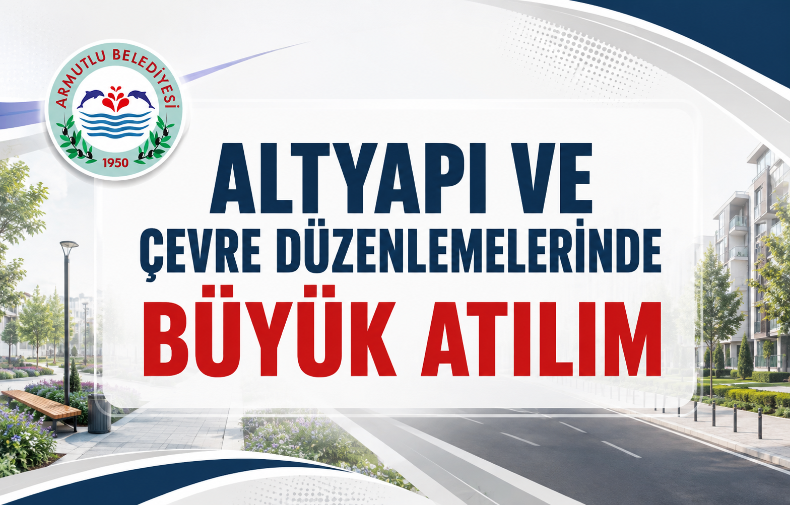 Altyapı ve Çevre Düzenlemelerinde Büyük Atılım