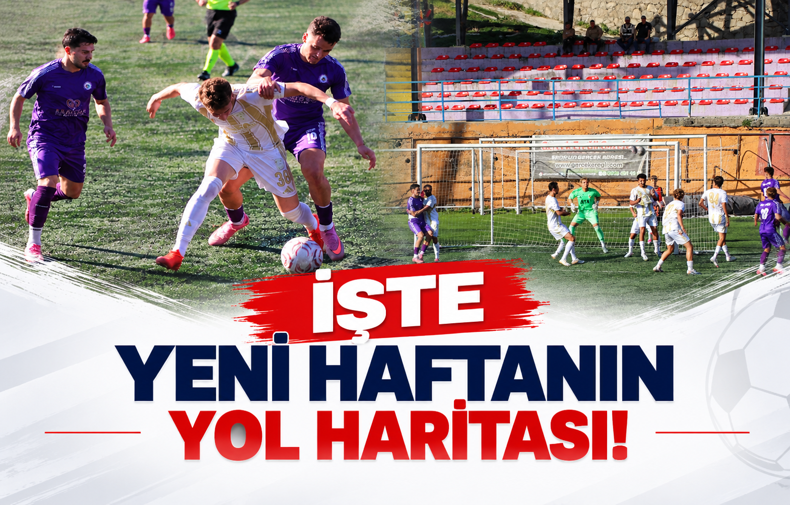 İŞTE YENİ HAFTANIN YOL HARİTASI!