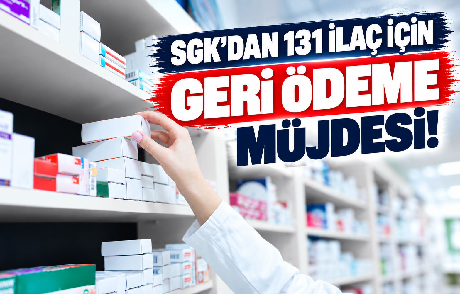 SGK'DAN 131 İLAÇ İÇİN GERİ ÖDEME MÜJDESİ!