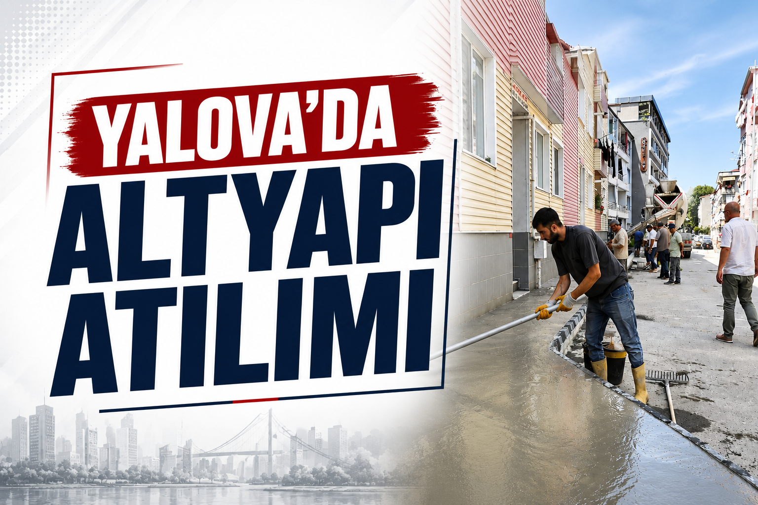 Yalova’da Altyapı Atılımı
