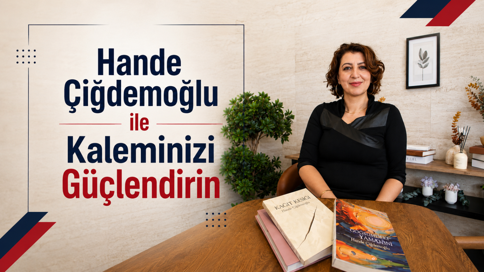 Hande Çiğdemoğlu ile Kaleminizi Güçlendirin