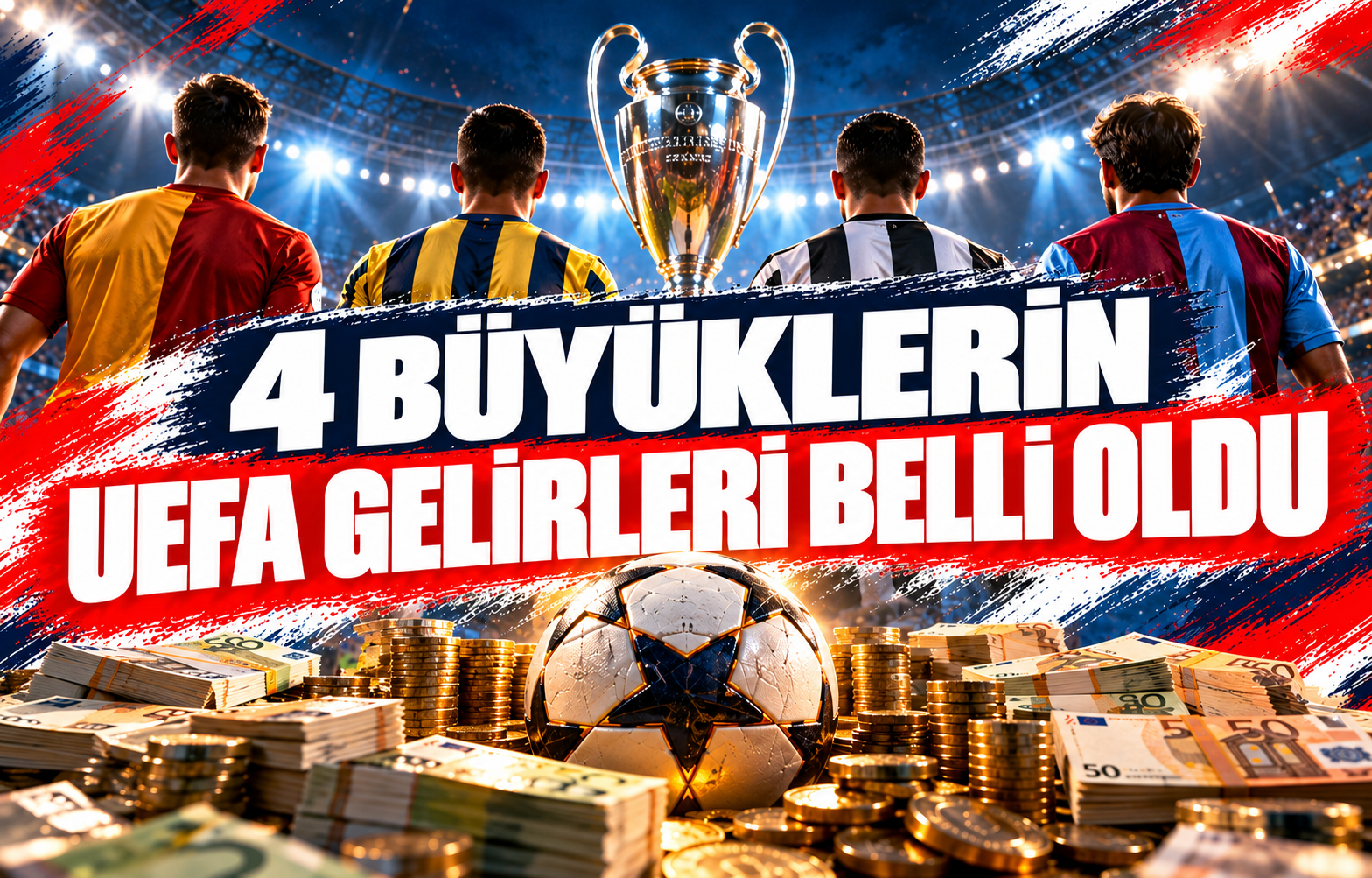 4 BÜYÜKLERİN UEFA GELİRLERİ BELLİ OLDU