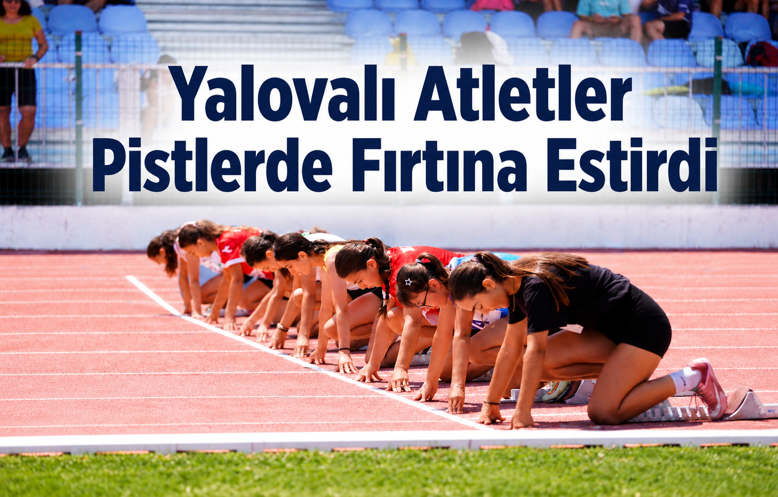 Yalovalı Atletler Pistlerde Fırtına Estirdi
