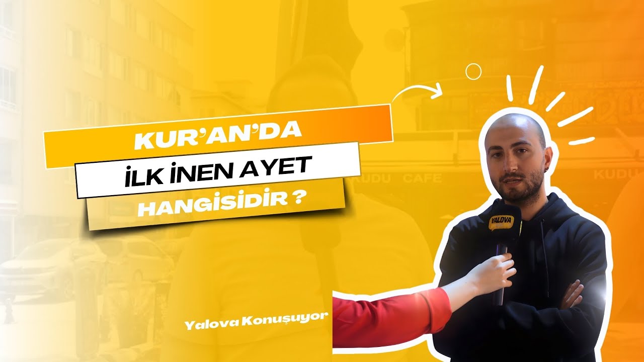 Yalova Sokaklarında Kur'an Bilgisi Testi: İlk Ayet 'Alak Suresi' Oldu
