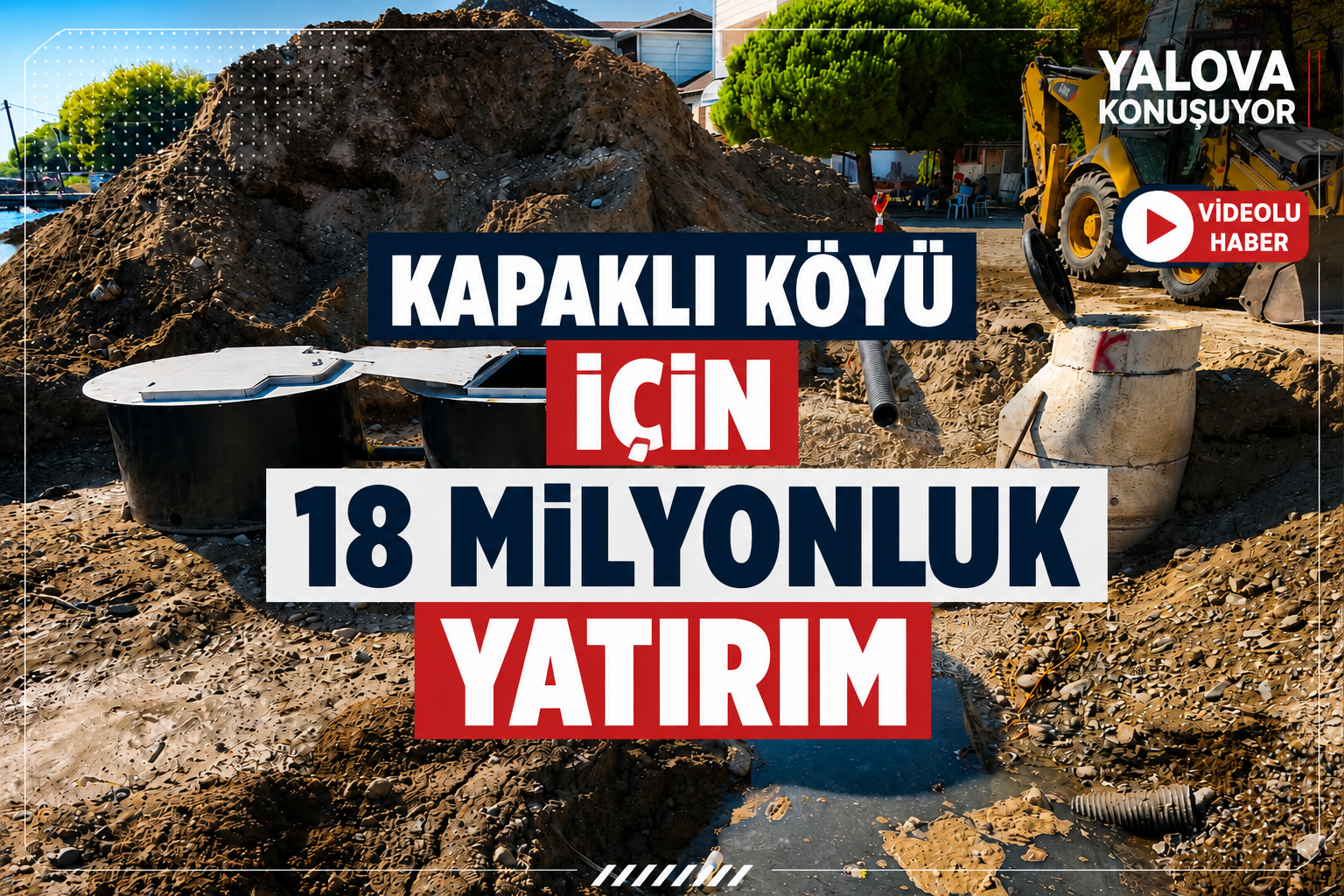 Kapaklı Köyü İçin 18 Milyonluk Yatırım