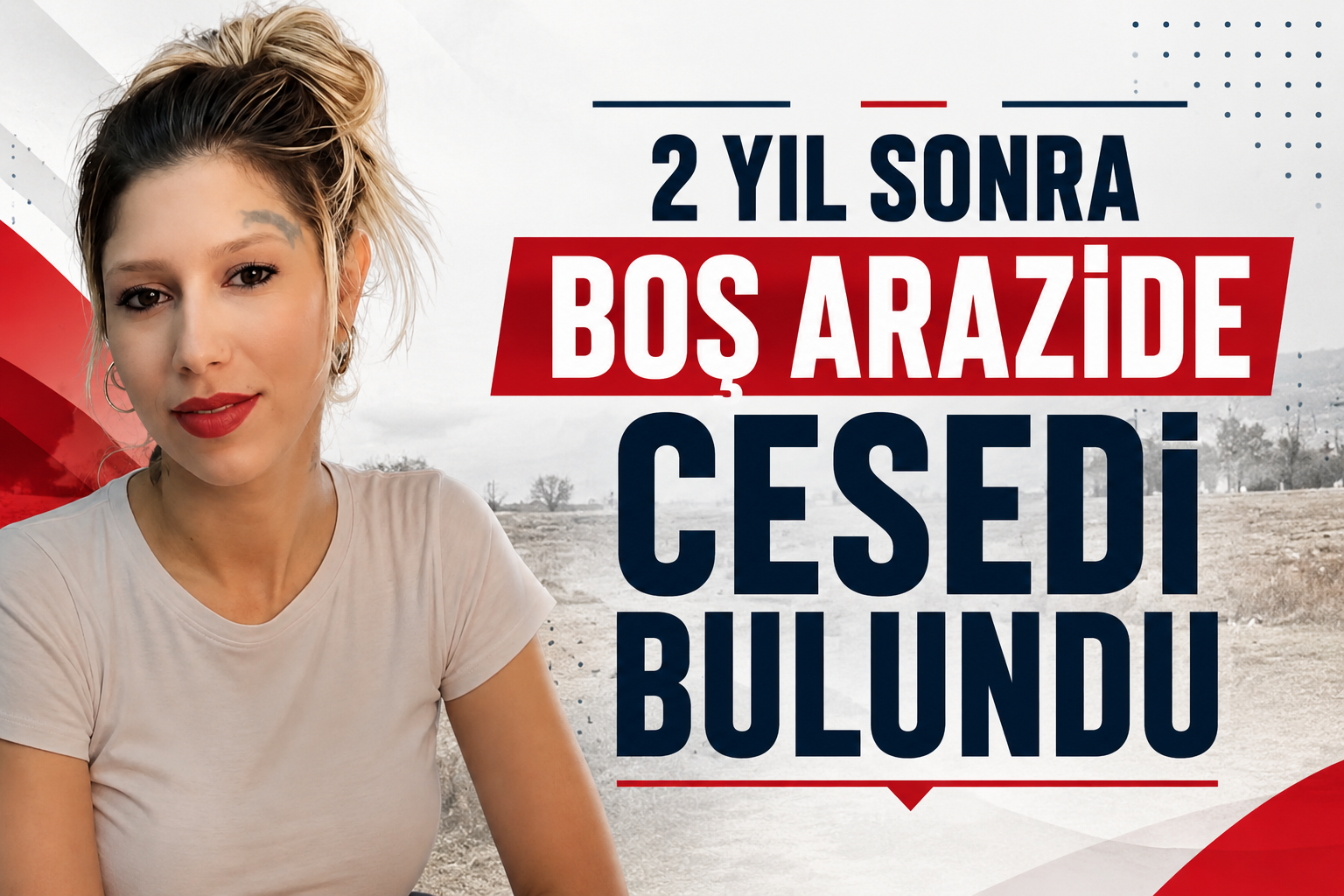 2 Yıl Sonra Boş Arazide Cesedi Bulundu