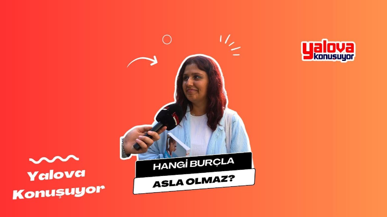 Yalovalılar İlişkilerde Hangi Burçlardan Uzak Duruyor: