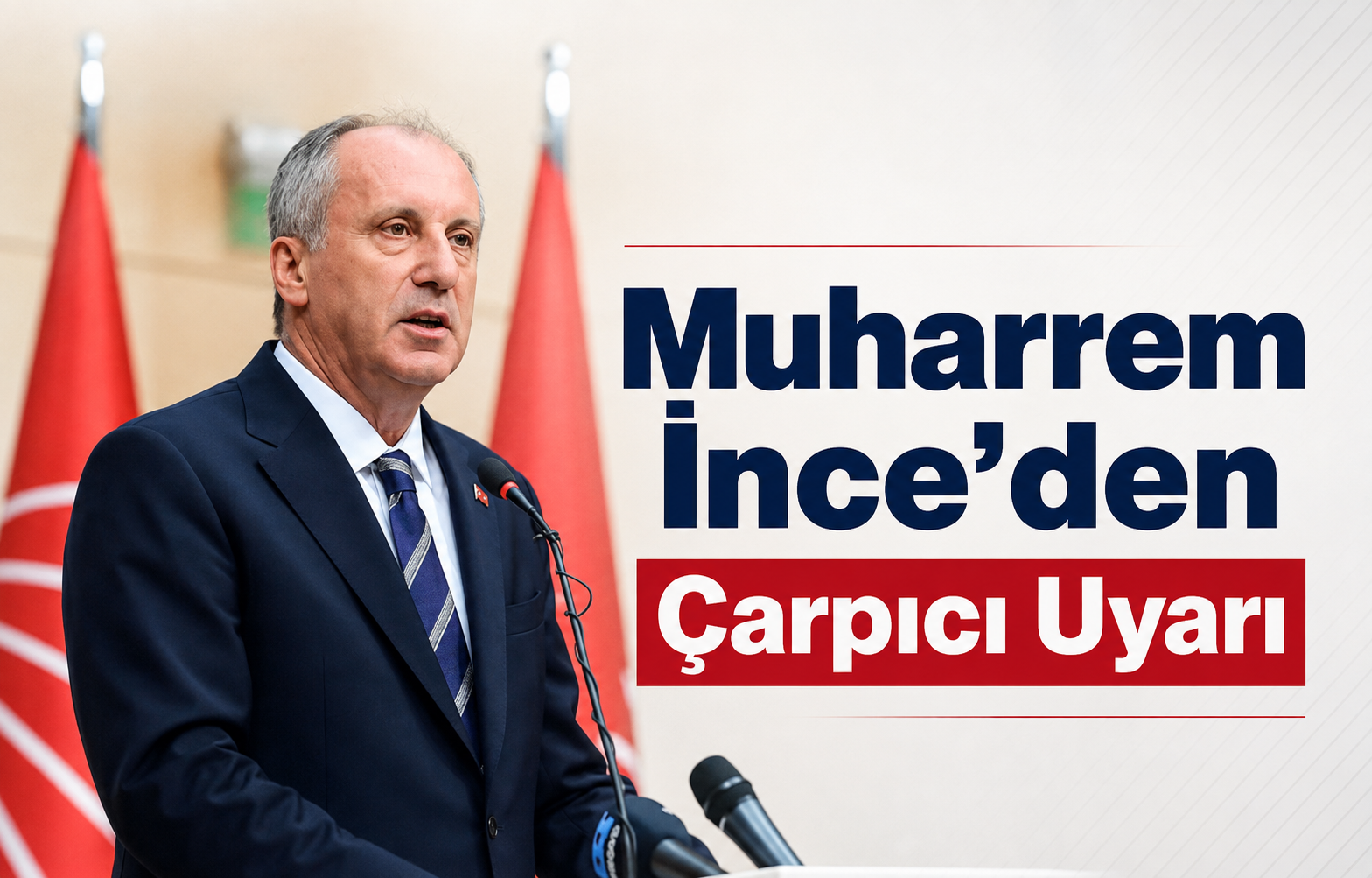 Muharrem İnce’den Çarpıcı Uyarı