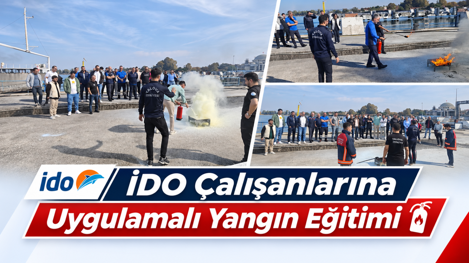Yalova İtfaiyesi'nden İDO Çalışanlarına Uygulamalı Yangın Eğitimi