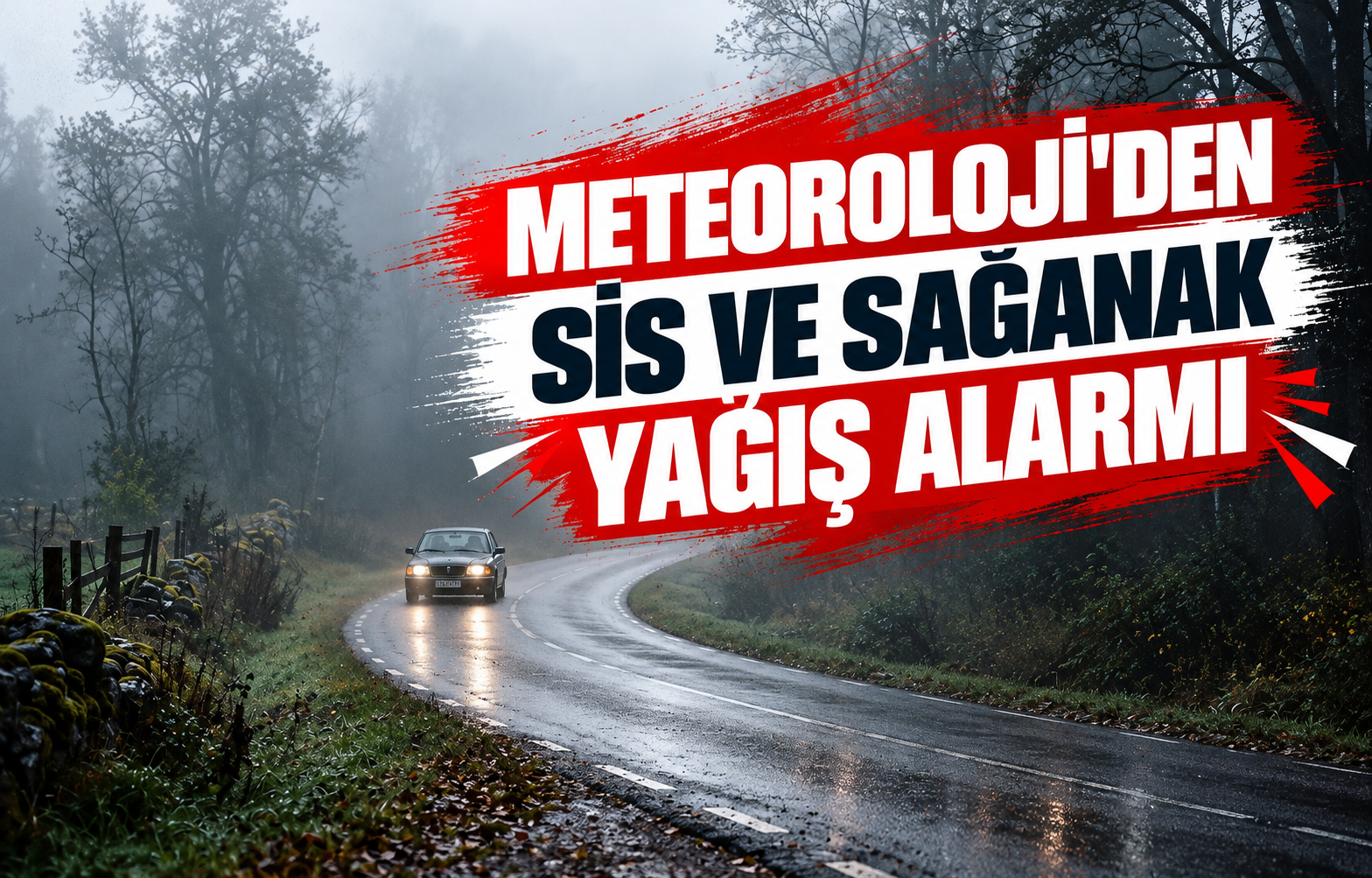 Meteoroloji'den Sis ve Sağanak Yağış Alarmı