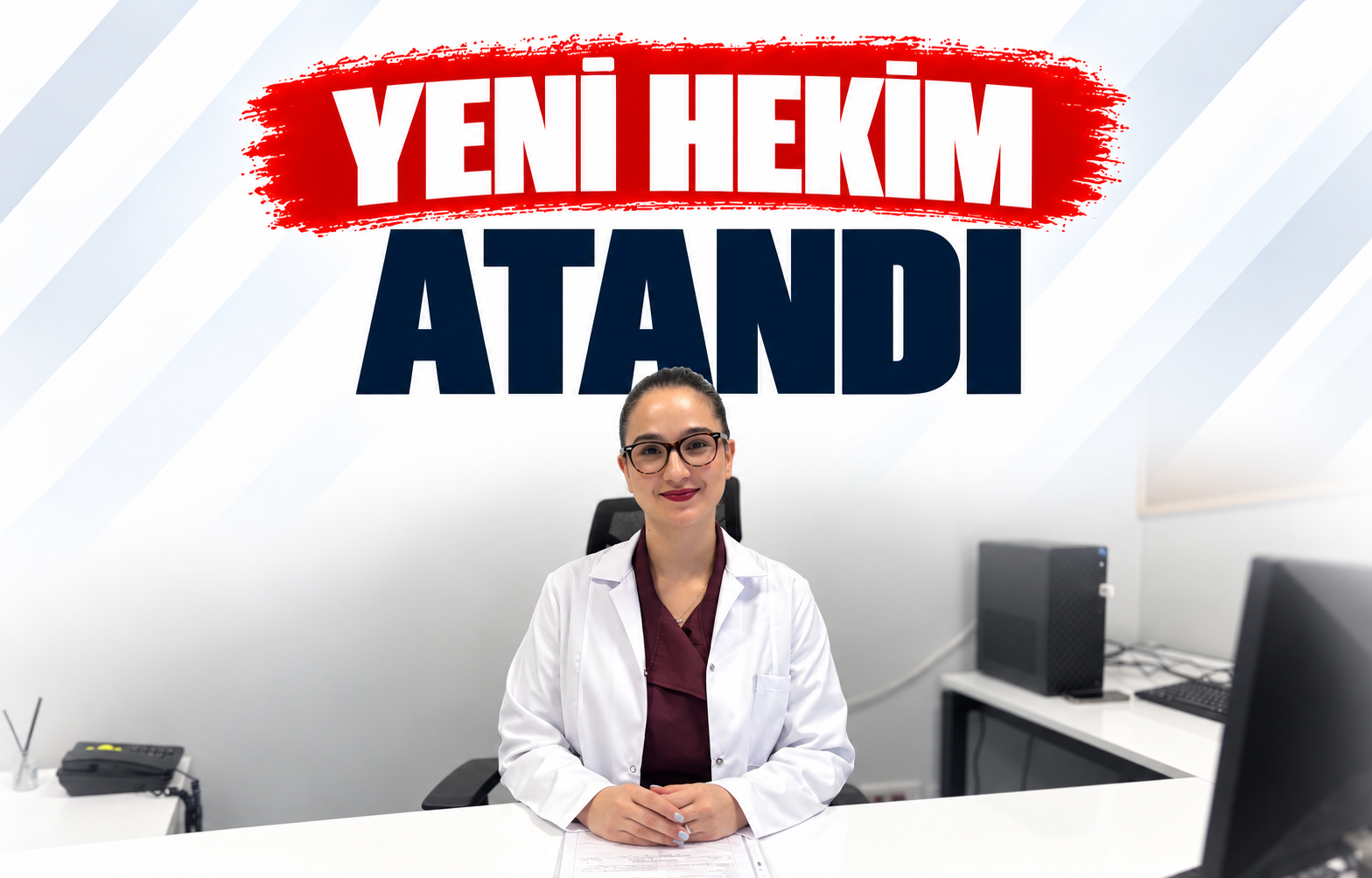 YENİ HEKİM ATANDI