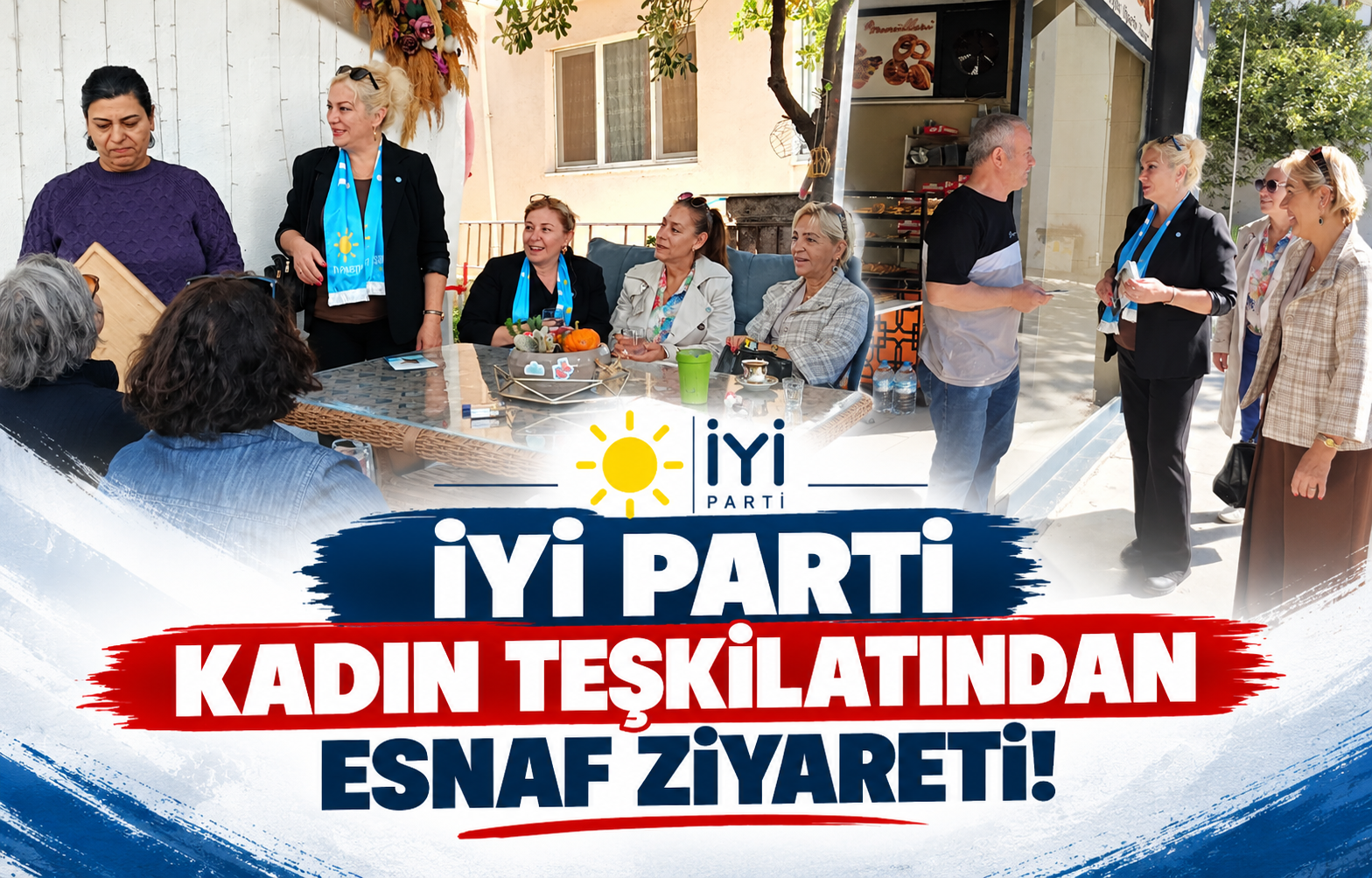 İYİ PARTİ KADIN TEŞKİLATINDAN ESNAF ZİYARETİ!